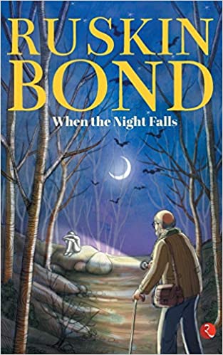 When the Night Falls Paperback – 20 October 2017 by Ruskin Bond (Author)
